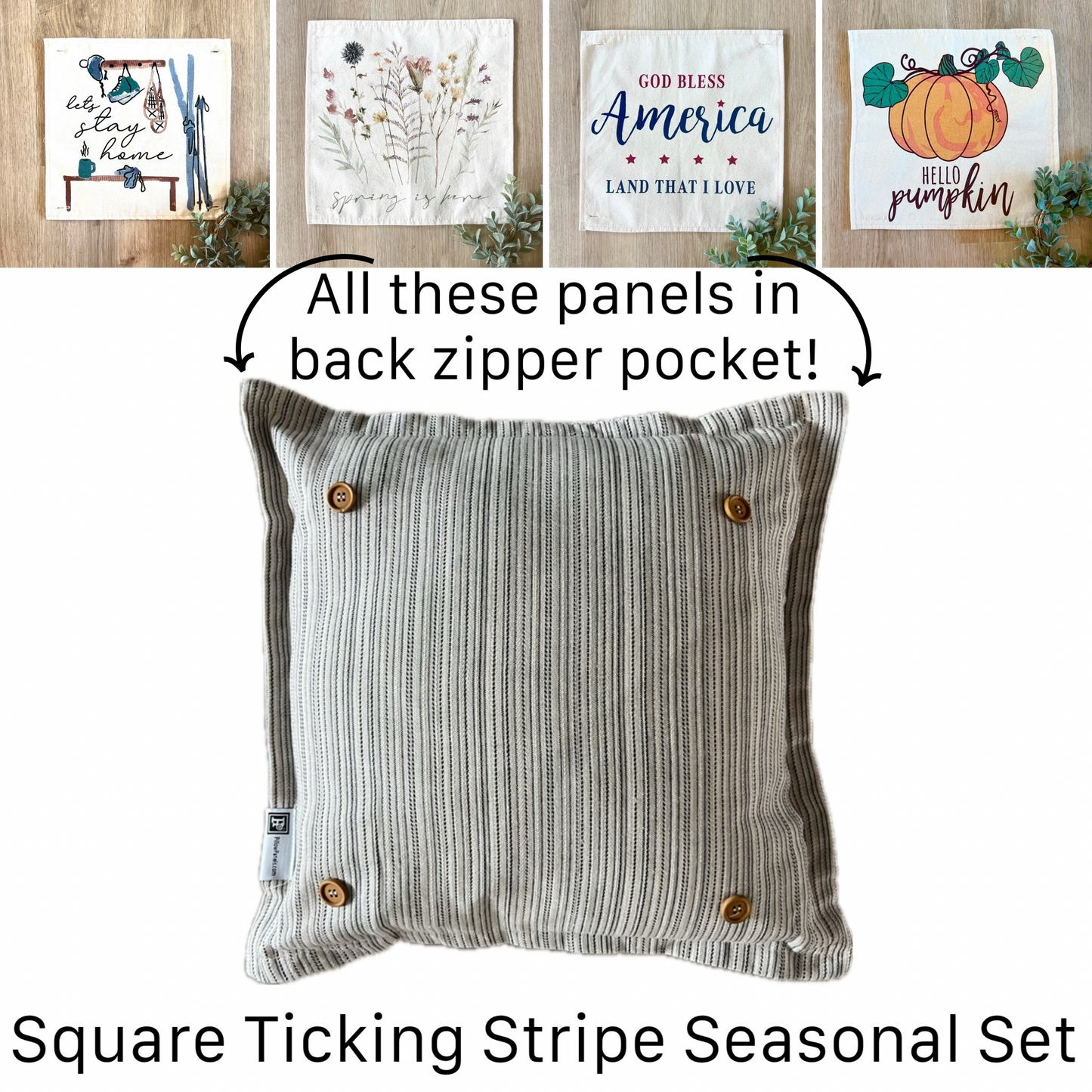 GIFT GUIDE: PERFECT FOR THE ONE WHO HAS EVERYTHING! SQUARE SET: TICKING STRIPES PILLOW (comes with foam insert and these 4 panels in back pocket); Winter Spring Summer Fall Autumn: SKI BENCH, HELLO PUMPKIN, LAND THAT I LOVE, SPRING DRIED FLOWERS