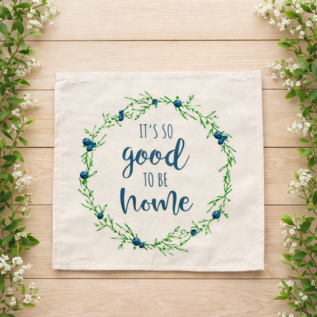 PANEL ONLY: SQUARE Entry, Garden, Between Holidays, House Warming, Host, Mother's Day Neutral; GOOD TO BE HOME