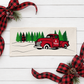 PANEL ONLY:  RECTANGLE Holiday Panel: Winter, Trees,  Father's Day Dad  Vintage; Christmas Red Buffalo PLAID TREE TRUCK